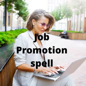 Job Promotion Spell: Get The Salary & Position You Deserve In 30 Days - Doctor Nabil Blog Article